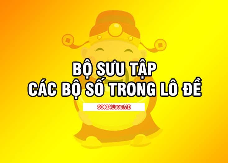 Các bộ số trong lô đề